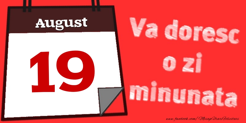 August 19  Va doresc o zi minunata