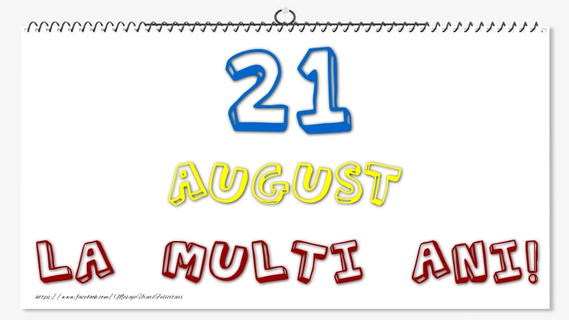 21 August - La multi ani!