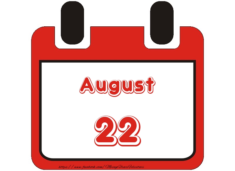 Felicitari de 22 August - August 22 La multi ani!