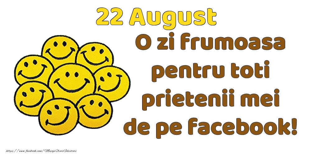 Felicitari de 22 August - 22 August: Bună dimineața! O zi frumoasă pentru toți prietenii mei!