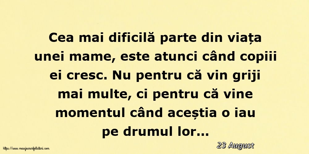 Felicitari de 23 August - 23 August - Cea mai dificilă parte din viața unei mame