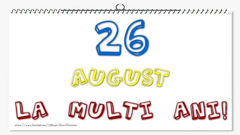 Felicitari de 26 August - 26 August - La multi ani!