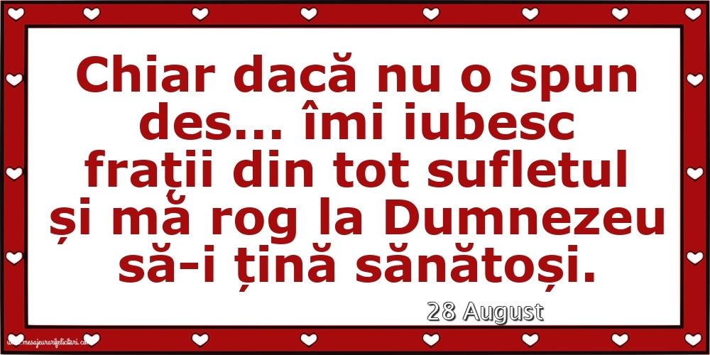 Felicitari de 28 August - 28 August - Pentru frați