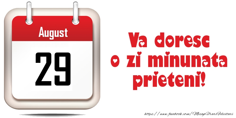 August 29 - Va doresc o zi minunata prieteni!