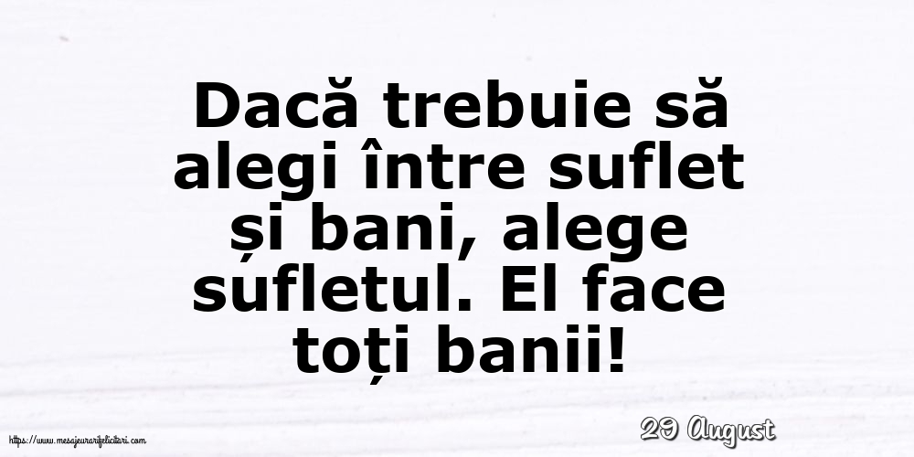 Felicitari de 29 August - 29 August - Dacă trebuie să alegi între suflet și bani