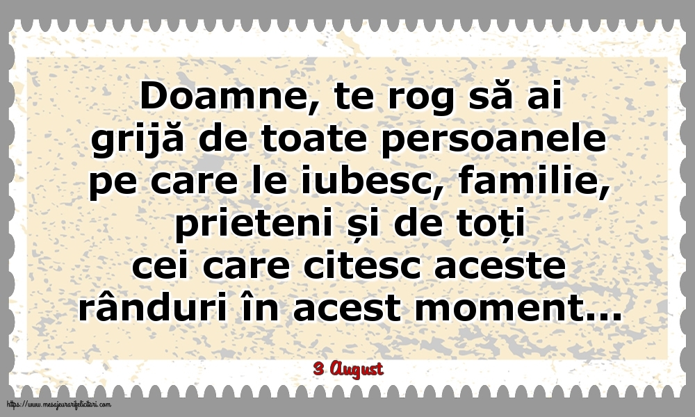 Felicitari de 3 August - 3 August - Doamne, te rog să ai grijă de toate persoanele pe care le iubesc