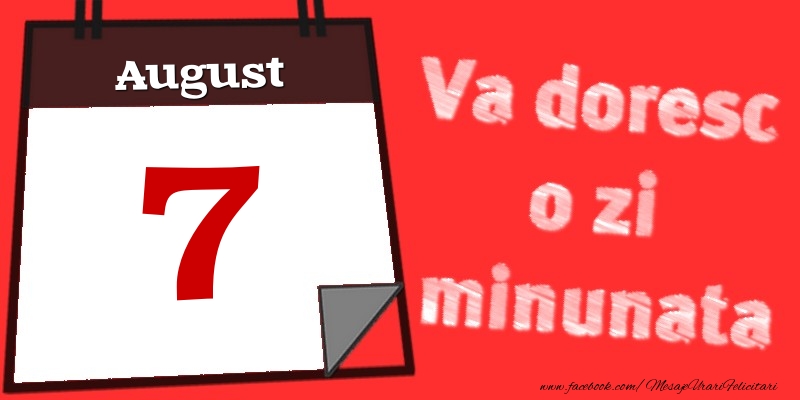 Felicitari de 7 August - August 7  Va doresc o zi minunata