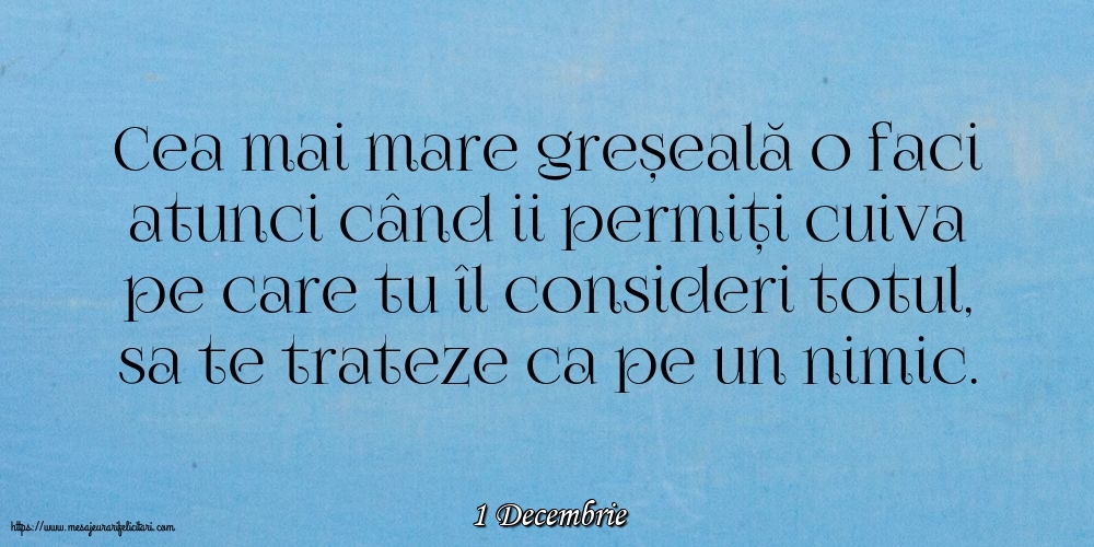 Felicitari de 1 Decembrie - 1 Decembrie - Cea mai mare greșeală
