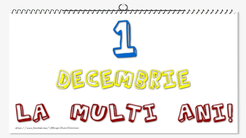 Felicitari de 1 Decembrie - 1 Decembrie - La multi ani!