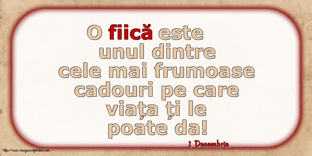 Felicitari de 1 Decembrie - 1 Decembrie - O fiică