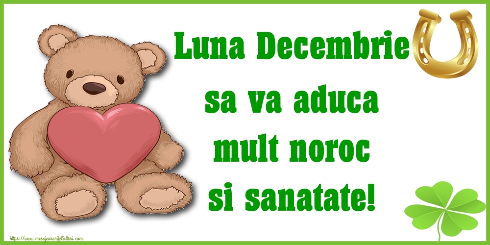 Felicitari de 1 Decembrie - Luna Decembrie sa va aduca mult noroc si sanatate!