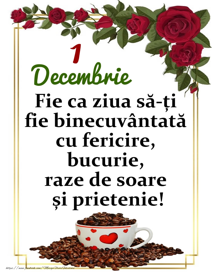 1.Decembrie - O zi binecuvântată, prieteni!
