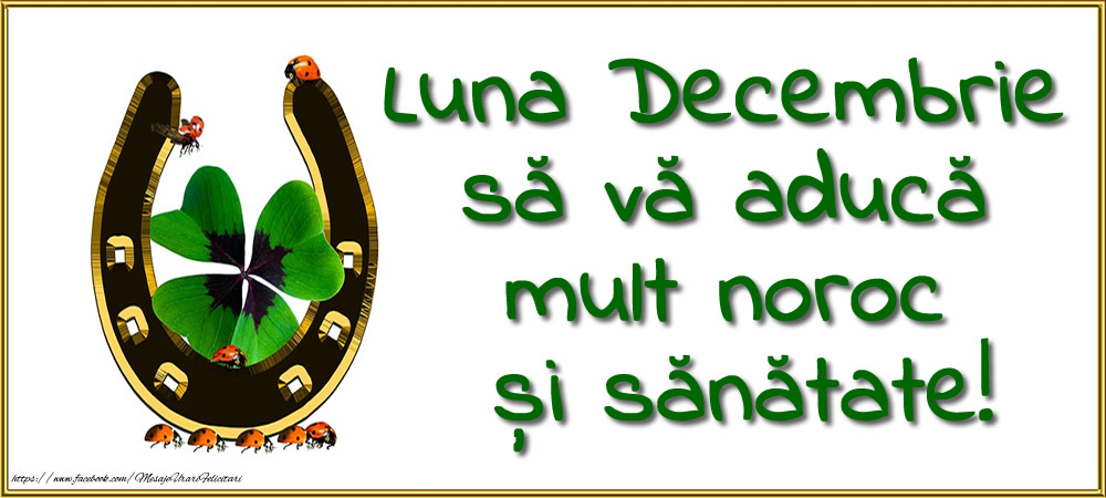 Felicitari de 1 Decembrie - Luna Decembrie să vă aducă mult noroc și sănătate!