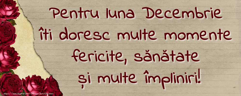 Felicitari de 1 Decembrie - Pentru luna Decembrie îți doresc multe momente fericite, sănătate și multe împliniri!