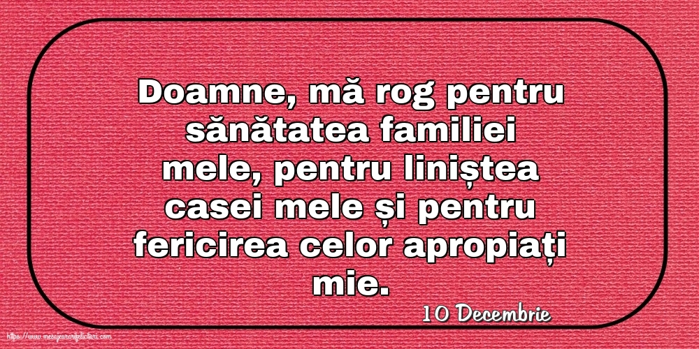 Felicitari de 10 Decembrie - 10 Decembrie - Rugă pentru familie