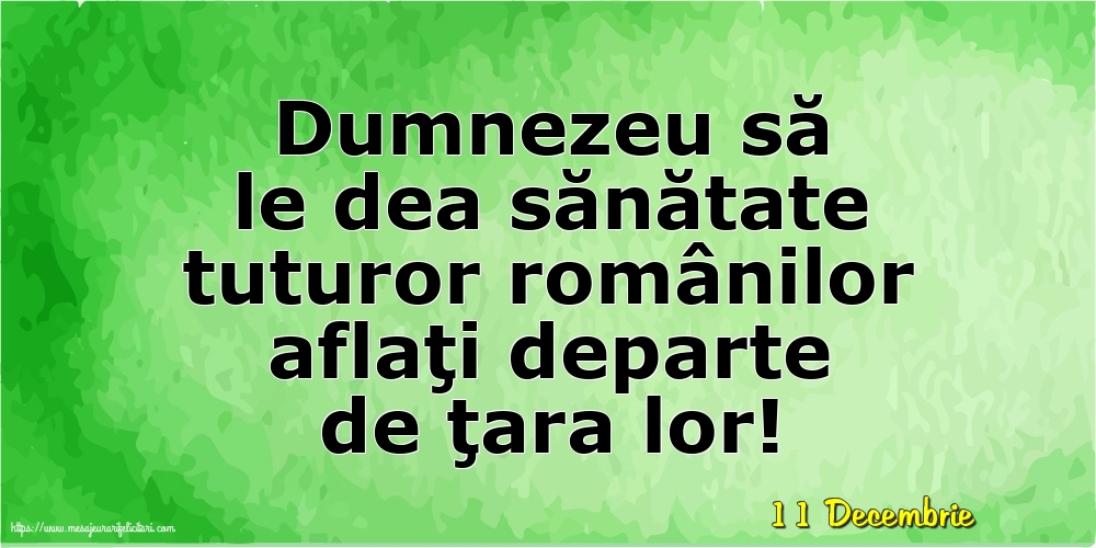 Felicitari de 11 Decembrie - 11 Decembrie - Dumnezeu să le dea sănătate tuturor românilor