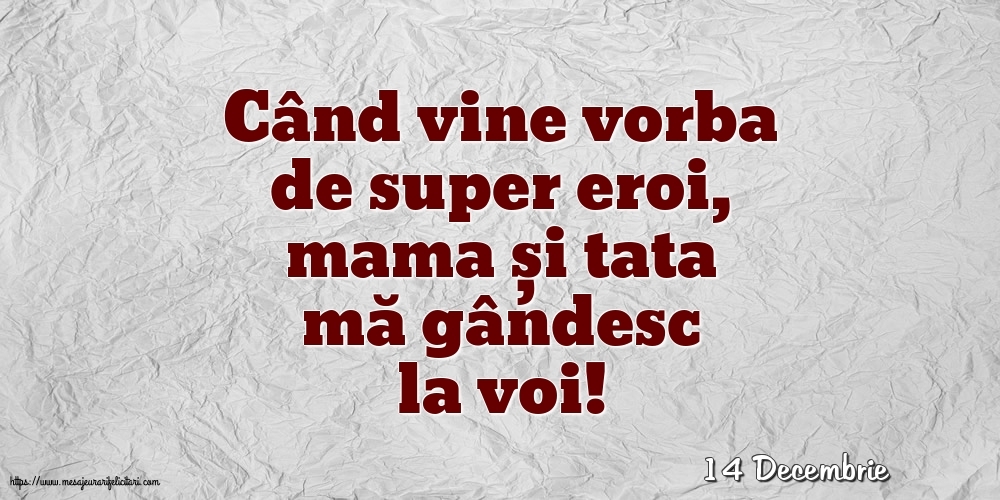 Felicitari de 14 Decembrie - 14 Decembrie - Când vine vorba de super eroi, mama și tata mă gândesc la voi!