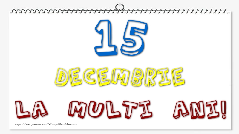 15 Decembrie - La multi ani!
