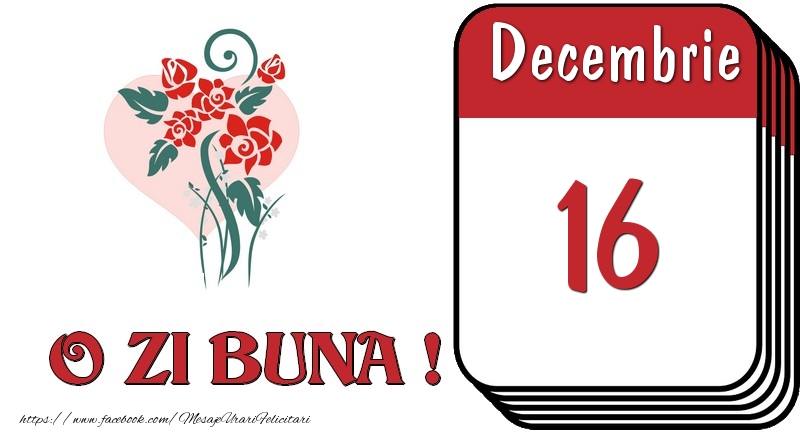 Felicitari de 16 Decembrie - Decembrie 16 O zi buna