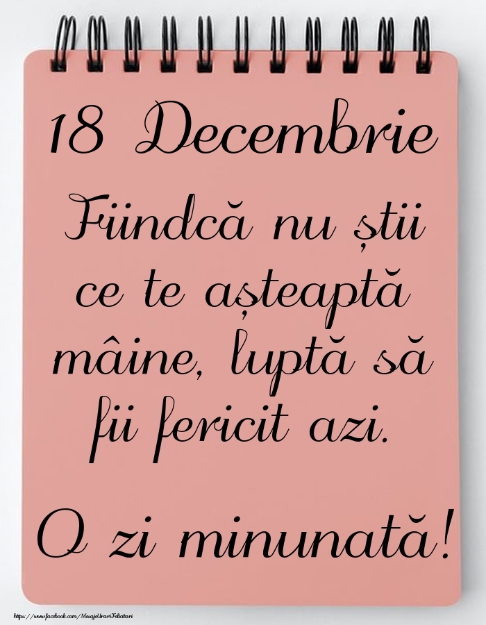 Felicitari de 18 Decembrie - Mesajul zilei -  18 Decembrie - O zi minunată!