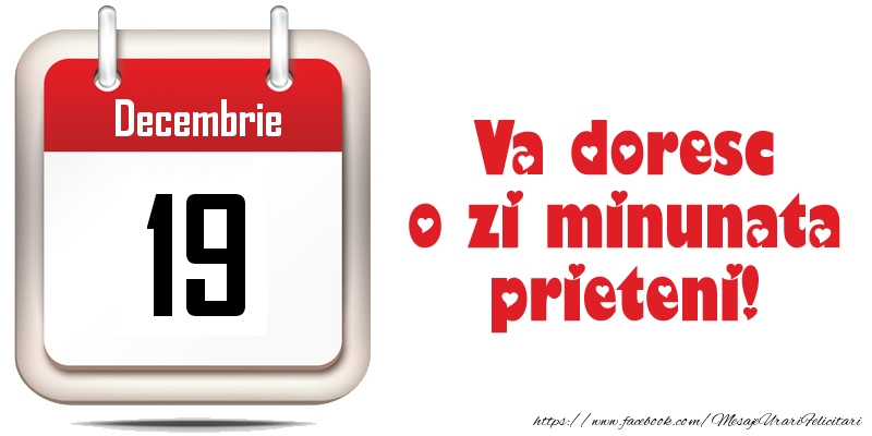 Felicitari de 19 Decembrie - Decembrie 19 - Va doresc o zi minunata prieteni!