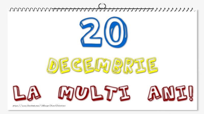 20 Decembrie - La multi ani!