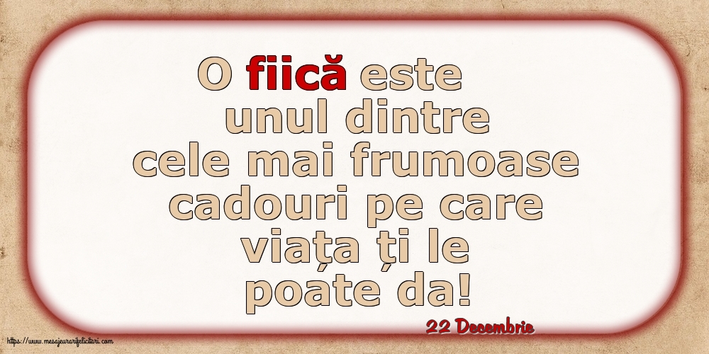 Felicitari de 22 Decembrie - 22 Decembrie - O fiică