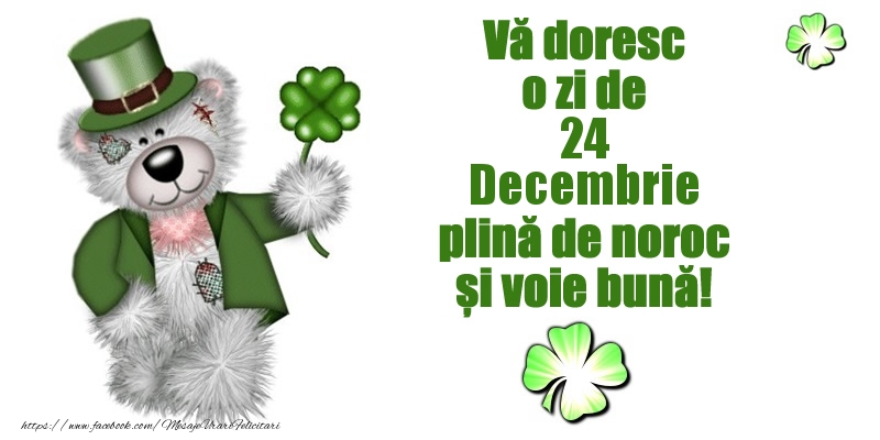 Felicitari de 24 Decembrie - Vă doresc o zi de Decembrie 24 plină de noroc și voie bună!