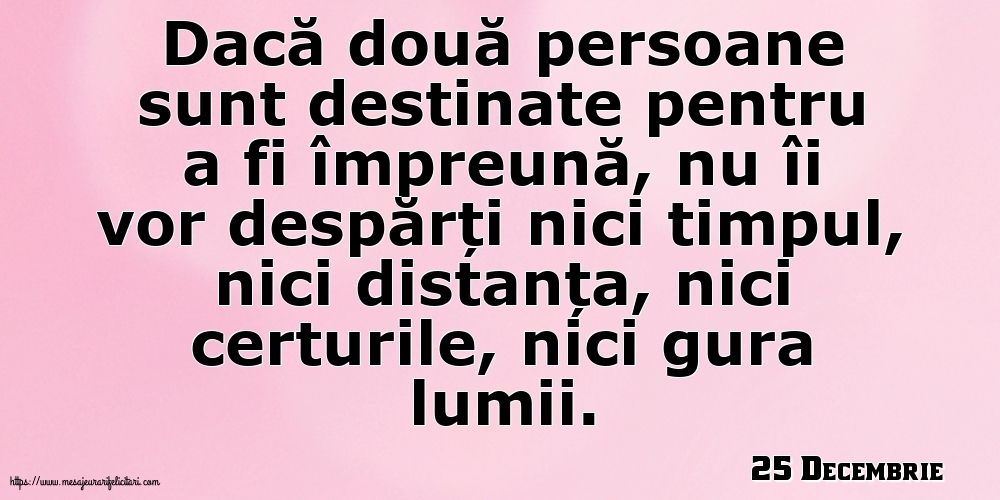 Felicitari de 25 Decembrie - 25 Decembrie - Dacă două persoane sunt destinate pentru a fi împreună