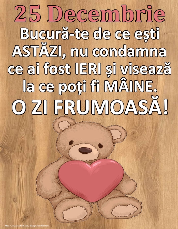 Mesajul zilei de astăzi 25 Decembrie - O zi minunată!