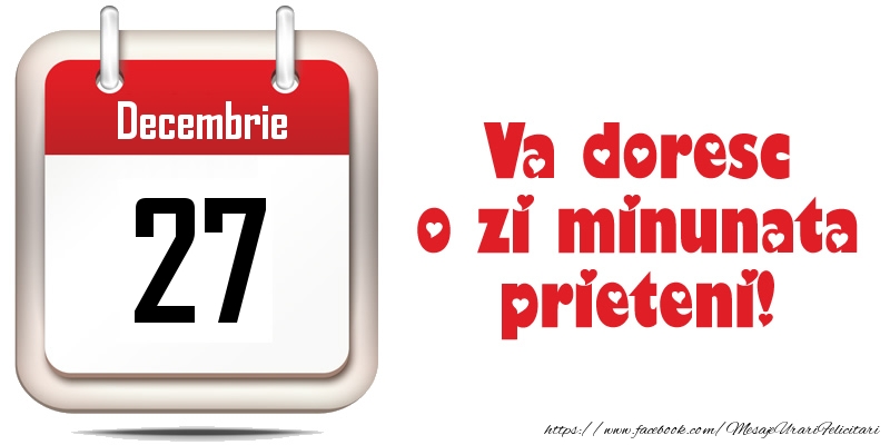 Decembrie 27 - Va doresc o zi minunata prieteni!