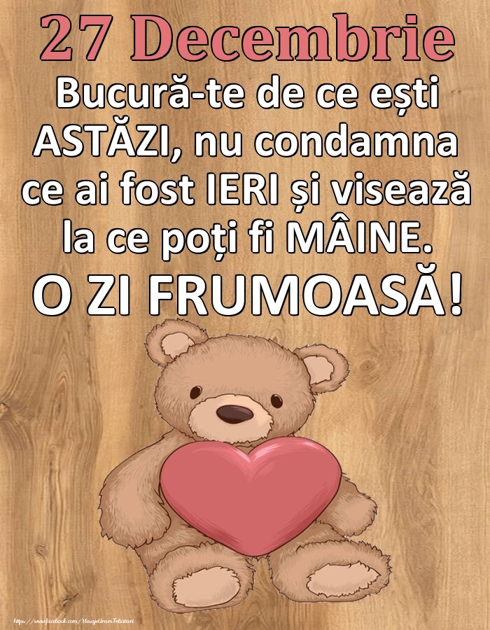 Mesajul zilei de astăzi 27 Decembrie - O zi minunată!
