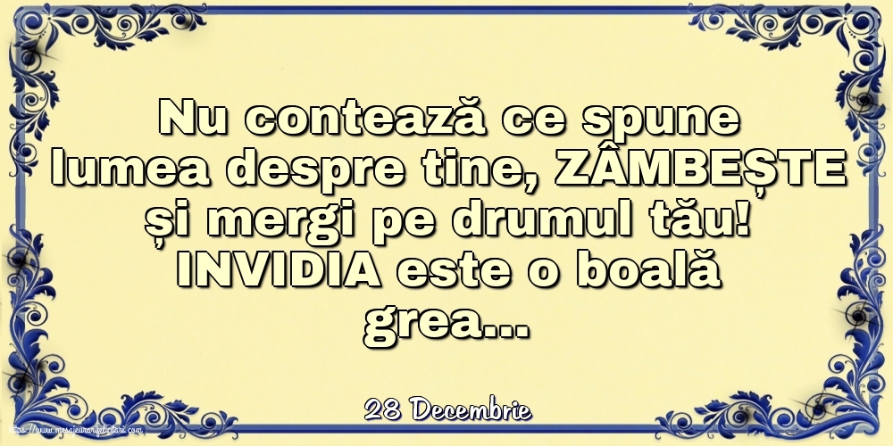Felicitari de 28 Decembrie - 28 Decembrie - Nu contează ce spune lumea despre tine