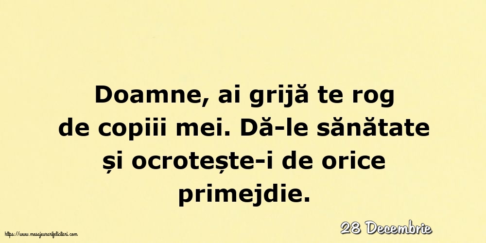 Felicitari de 28 Decembrie - 28 Decembrie - Doamne, ai grijă te rog de copiii mei