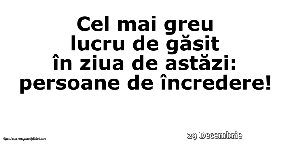 Felicitari de 29 Decembrie - 29 Decembrie - Cel mai greu lucru