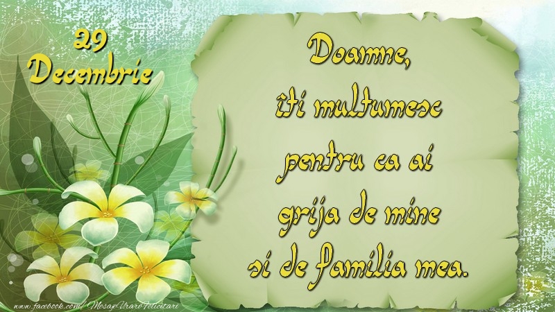 Felicitari de 29 Decembrie - Doamne, îţi mulţumesc pentru că ai grijă de mine şi de familia mea.  29Decembrie