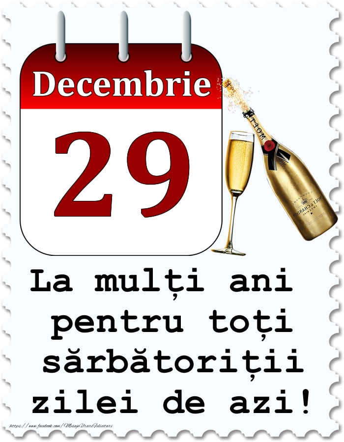 Decembrie 29 La mulți ani pentru toți sărbătoriții zilei de azi!