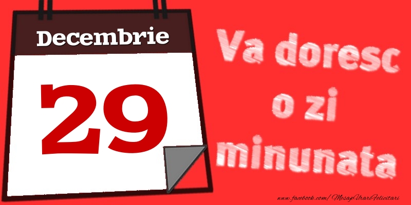 Felicitari de 29 Decembrie - Decembrie 29  Va doresc o zi minunata