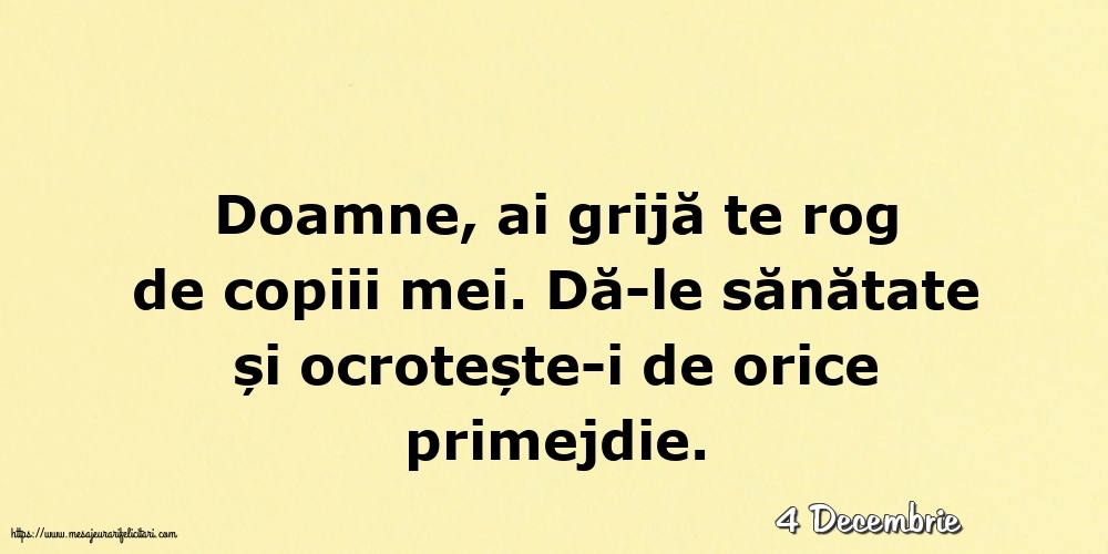 Felicitari de 4 Decembrie - 4 Decembrie - Doamne, ai grijă te rog de copiii mei