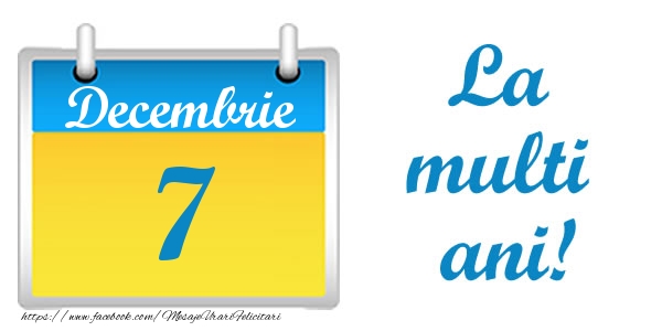 Felicitari de 7 Decembrie - La multi ani!