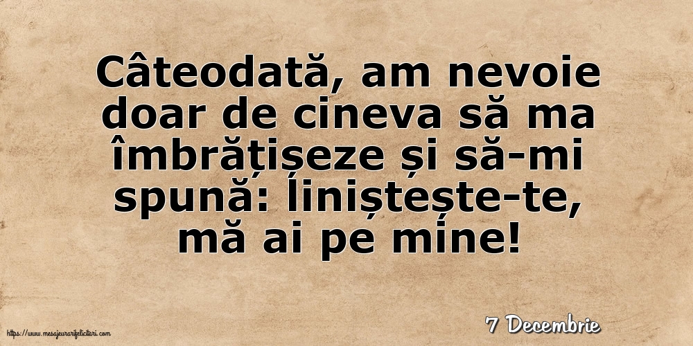 Felicitari de 7 Decembrie - 7 Decembrie - Liniștește-te, mă ai pe mine!