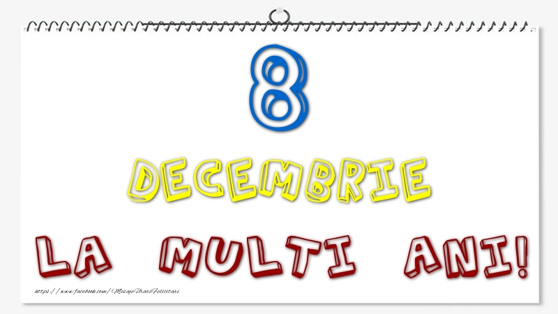 8 Decembrie - La multi ani!