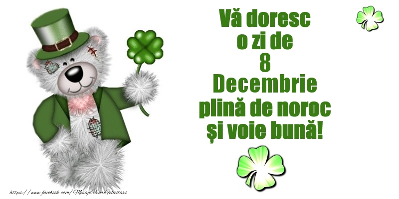 Felicitari de 8 Decembrie - Vă doresc o zi de Decembrie 8 plină de noroc și voie bună!