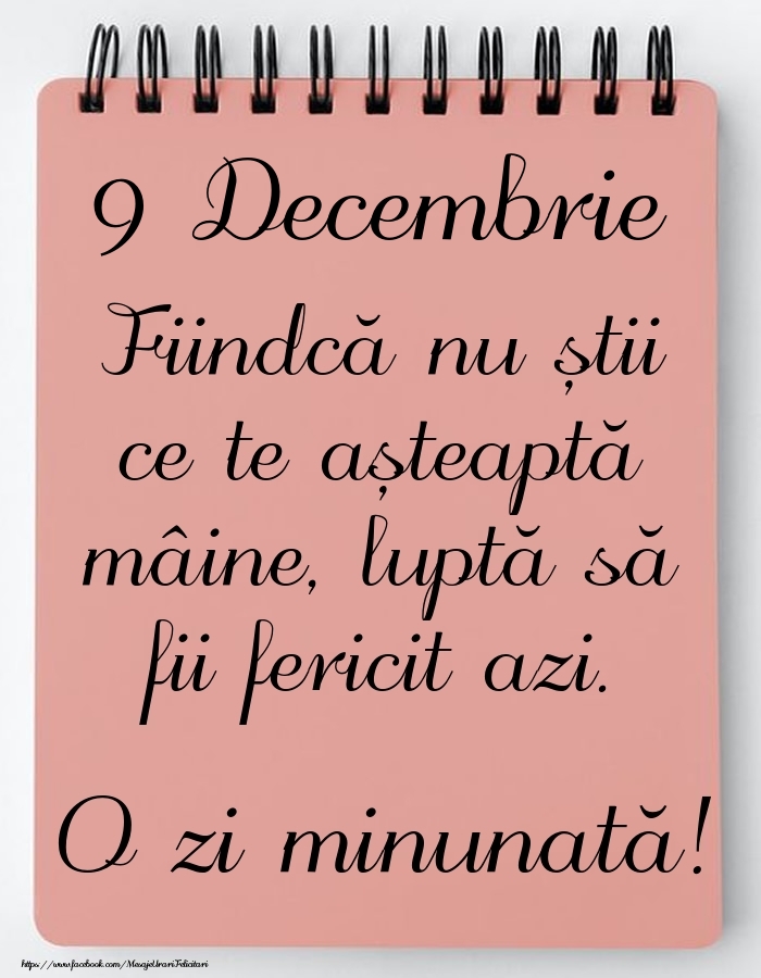 Felicitari de 9 Decembrie - Mesajul zilei -  9 Decembrie - O zi minunată!