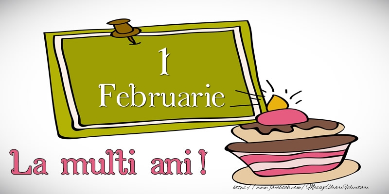 Felicitari de 1 Februarie - Februarie 1 La multi ani!