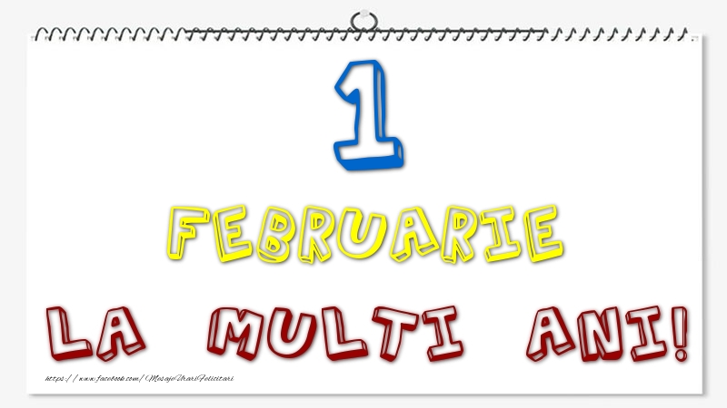 Felicitari de 1 Februarie - 1 Februarie - La multi ani!