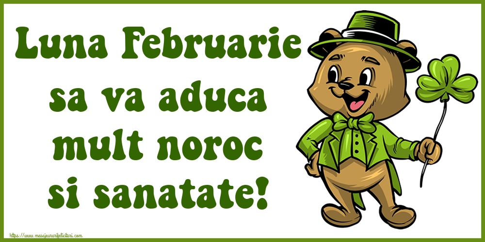 Felicitari de 1 Februarie - Luna Februarie sa va aduca mult noroc si sanatate!
