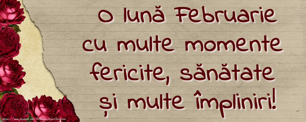 Felicitari de 1 Februarie - O lună Februarie cu multe momente fericite, sănătate și multe împliniri!