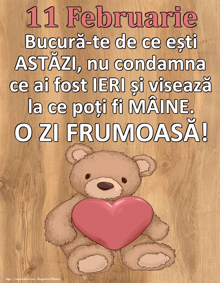 Felicitari de 11 Februarie - Mesajul zilei de astăzi 11 Februarie - O zi minunată!