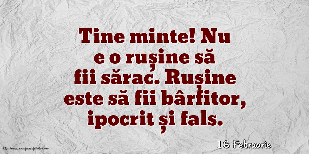 Felicitari de 16 Februarie - 16 Februarie - Nu e o rușine să fii sărac